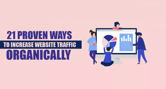 21 ways to increase website traffic drive more traffic organically