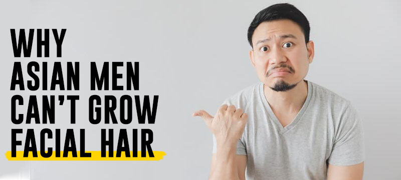 why chinese asian men can not grow facial hair beard