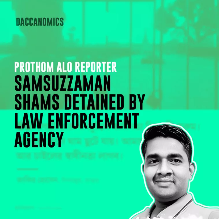 Prothom Alo reporter Samsuzzaman Shams detained by law enforcement agency