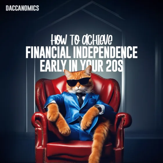 how to achieve Financial Independence In Your early 20s and build wealth
